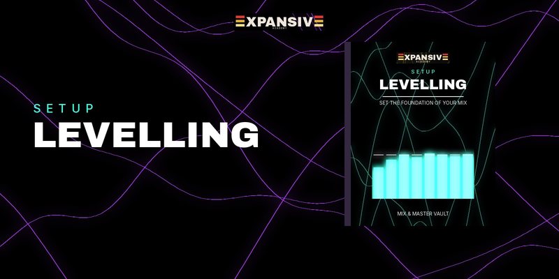 Levelling, set the foundation of your mix, Jon Kong tutorial